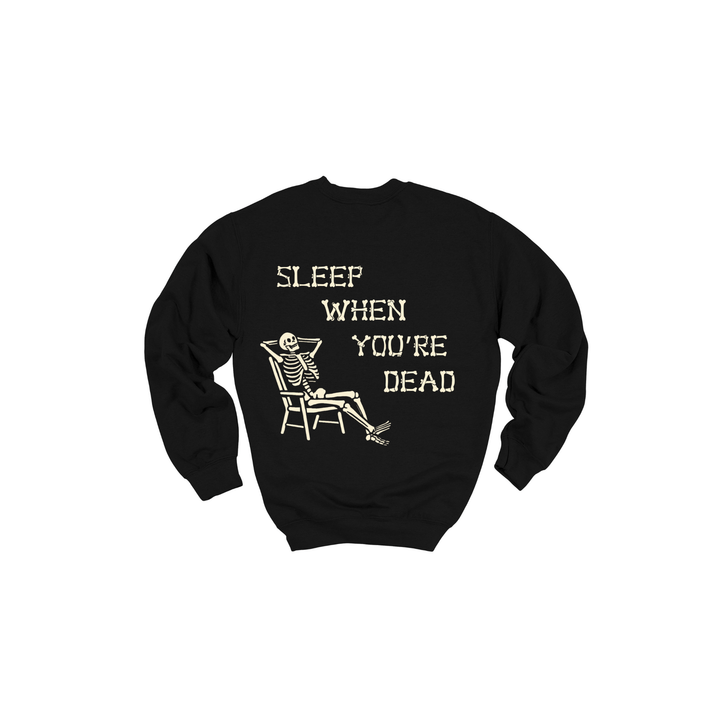 Sleep When You're Dead Sweatshirt