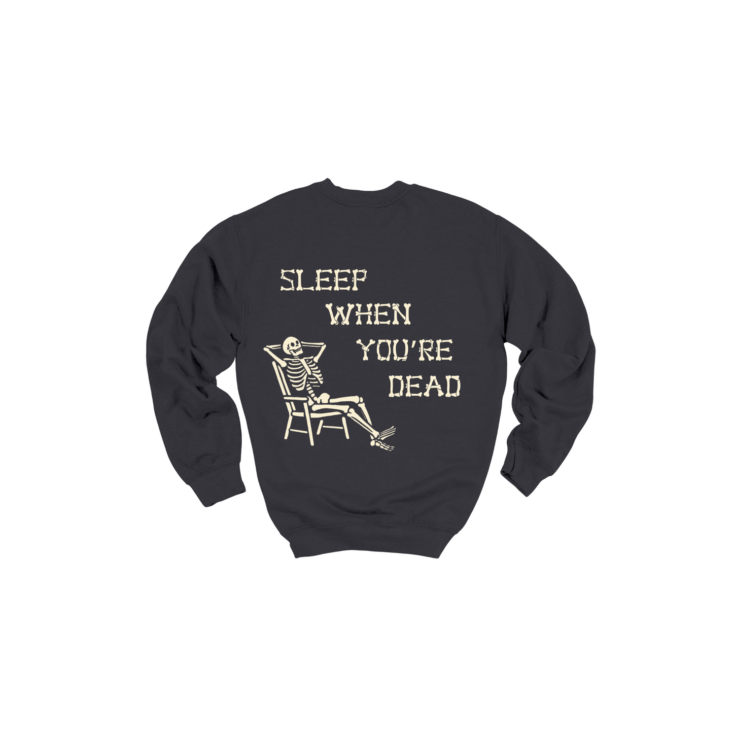 Sleep When You're Dead Sweatshirt