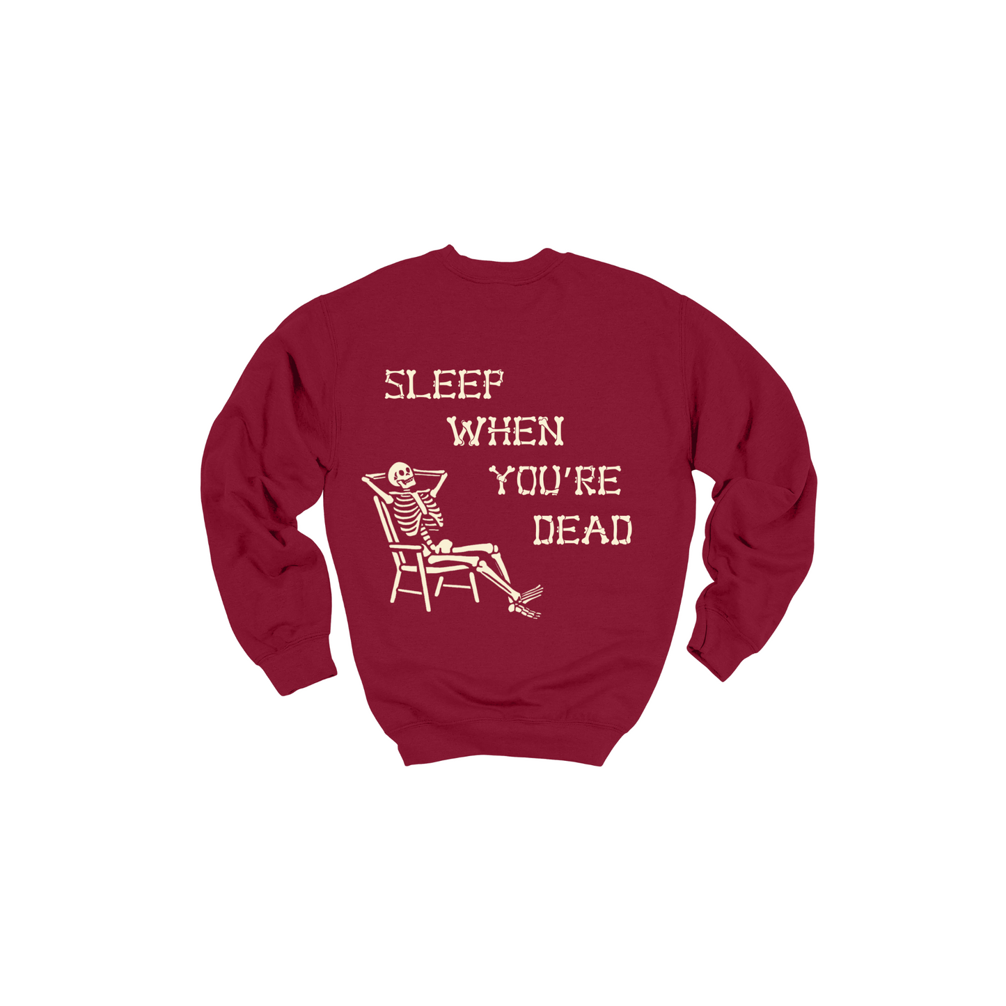 Sleep When You're Dead Sweatshirt