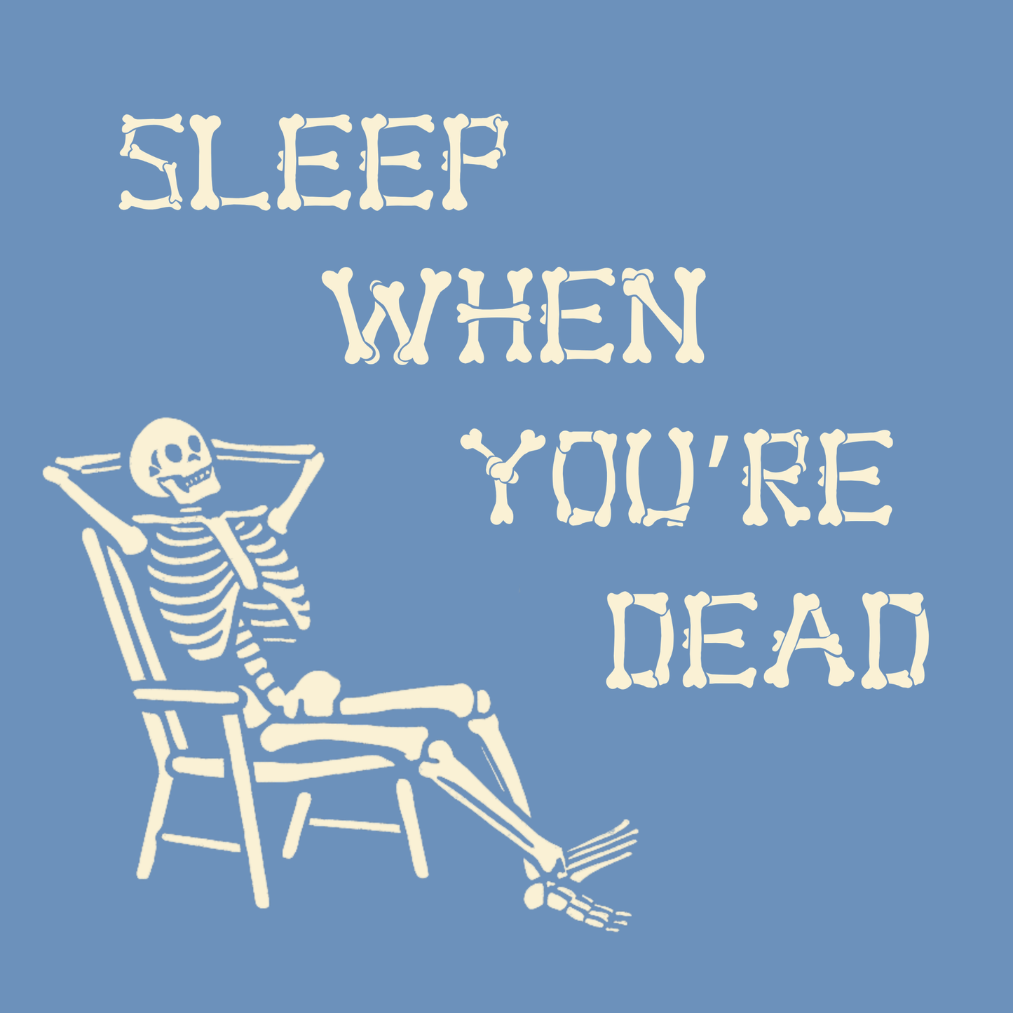 Sleep When You're Dead Tee {Classic Print}
