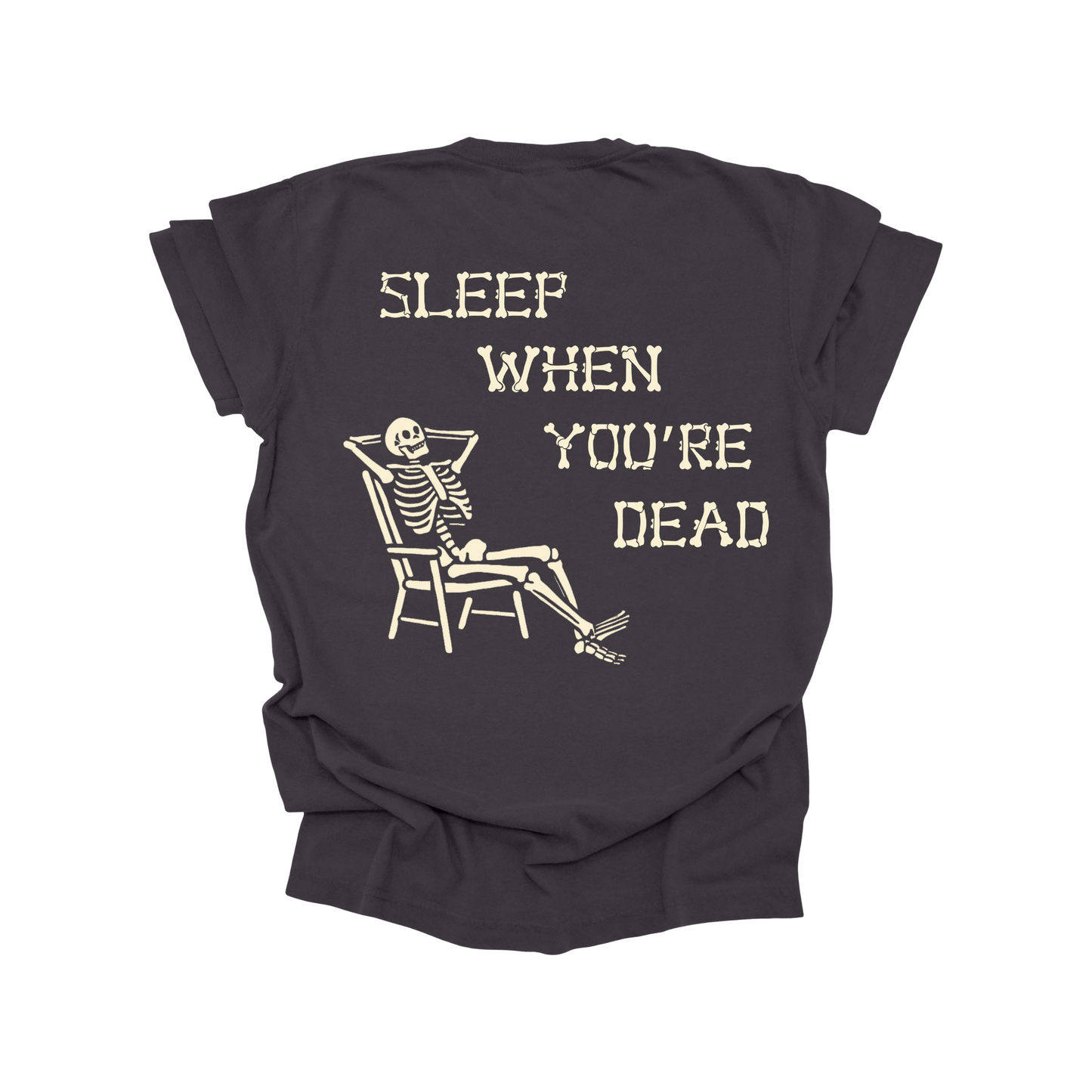 Sleep When You're Dead Tee